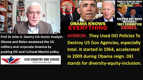 HORROR: Prof Dr Gentry CIA Senior Analyst explains how DEI Policies Destroyed US Gov Agencies, Especially Intel. It started in 1964, accelerated in 2009 during Obama reign.