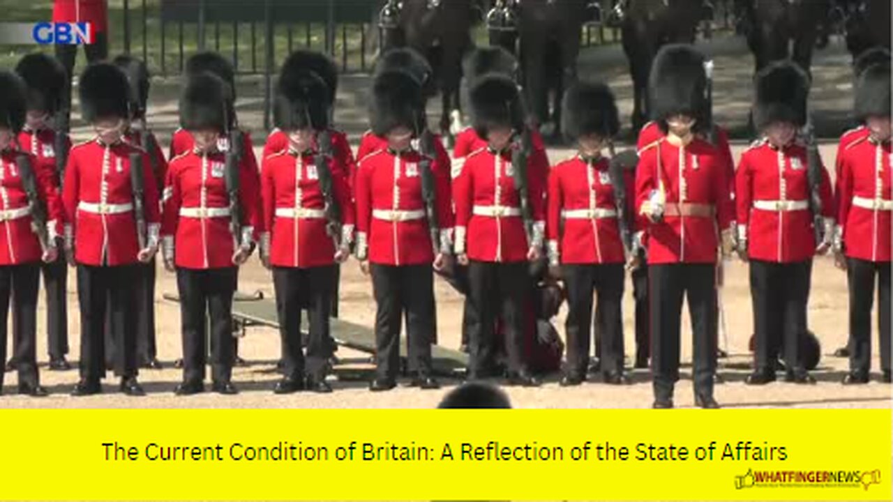 The Current Condition of Britain: A Reflection of the State of Affairs