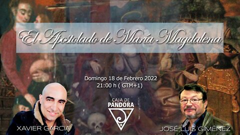 EL APOSTOLADO DE MARIA MAGDALENA con Jose Luis