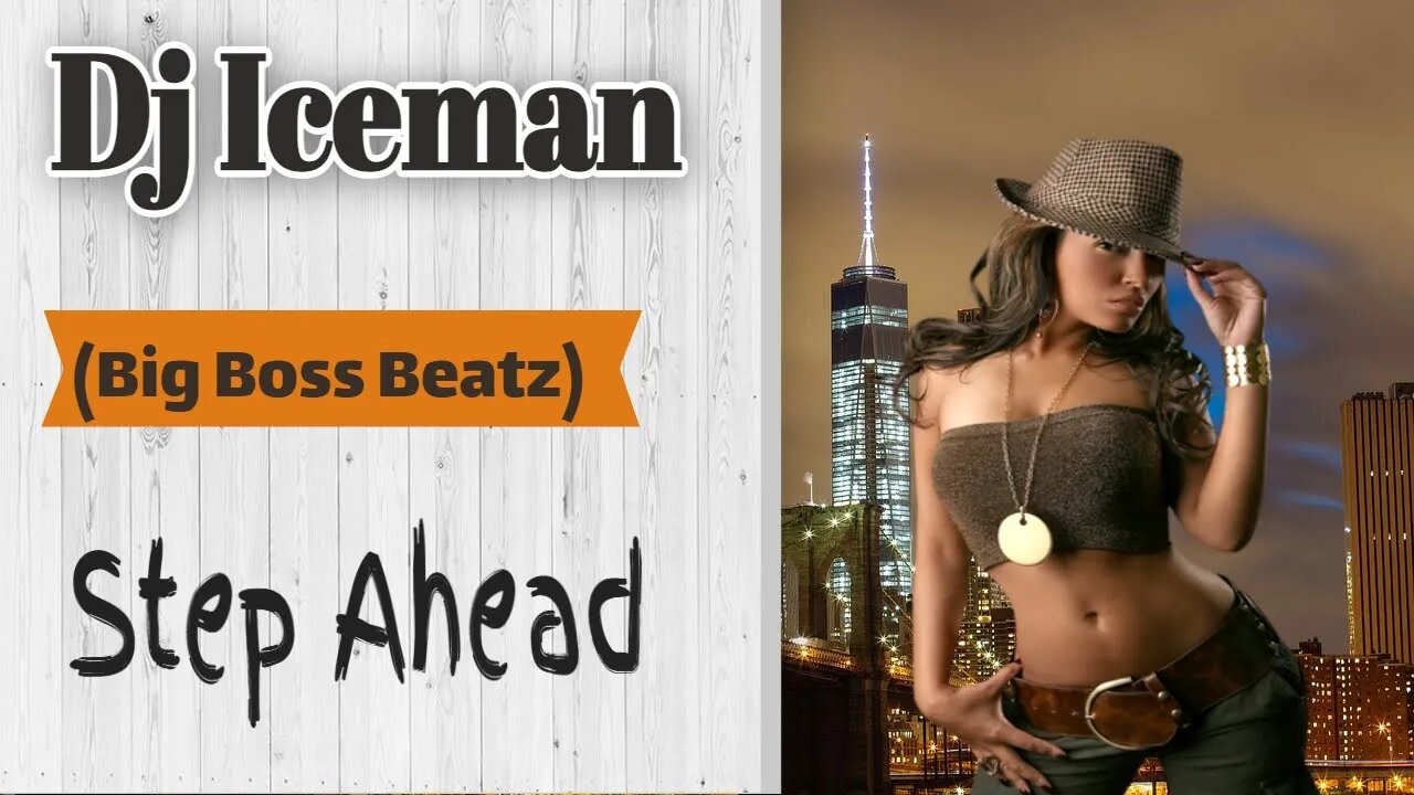 Dj Iceman (Big Boss Beatz) Step Ahead