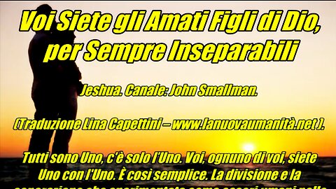 Jeshua. Voi Siete gli Amati Figli di Dio, per Sempre Inseparabili