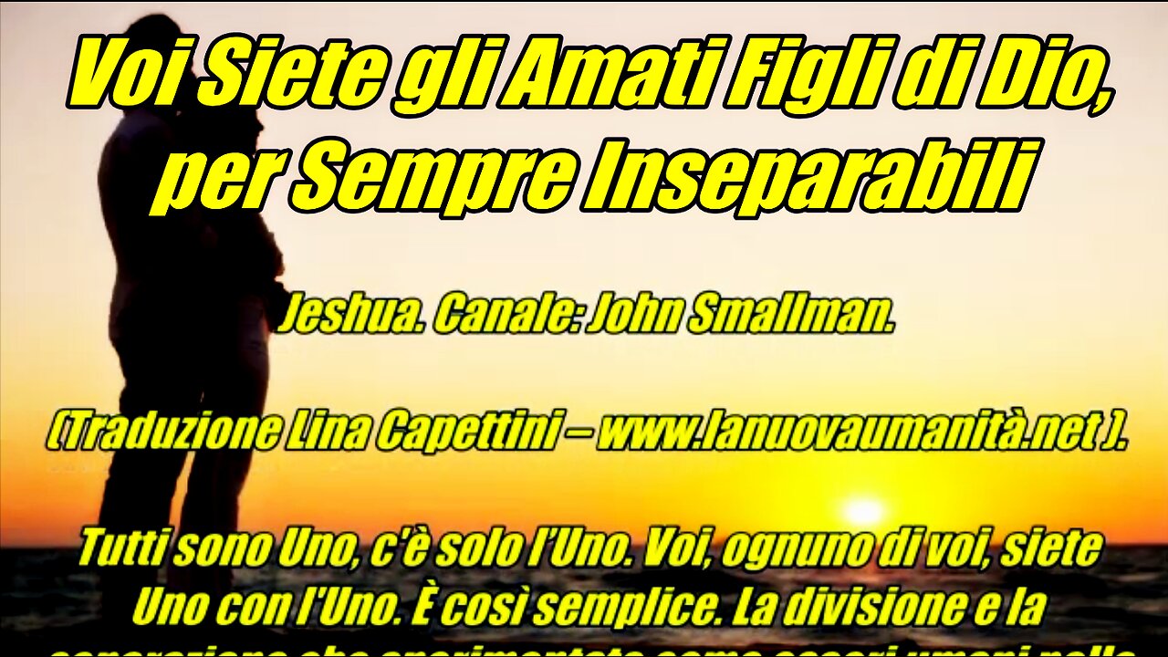 Jeshua. Voi Siete gli Amati Figli di Dio, per Sempre Inseparabili