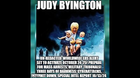 Judy Byington- Un-Redacted: Worldwide EBS Alert Set to Activate October 24-25!