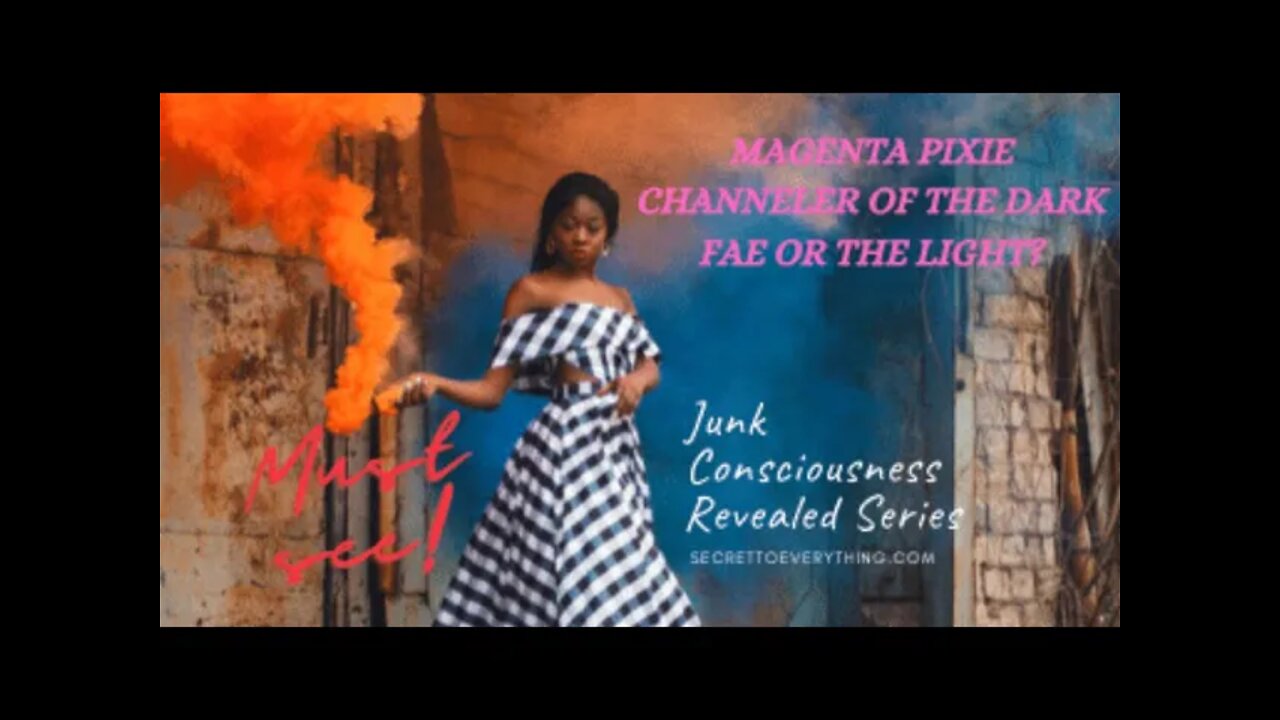 Magenta Pixie EXPOSED by her OWN ENERGY and quantum science!! Junk Consciousness series