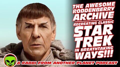 The AWESOME Roddenberry Archive, Recreating Classic Star Trek In Breathtaking Ways!!!