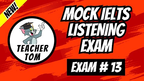 Mock IELTS Listening Exam #13 (+ Answers)