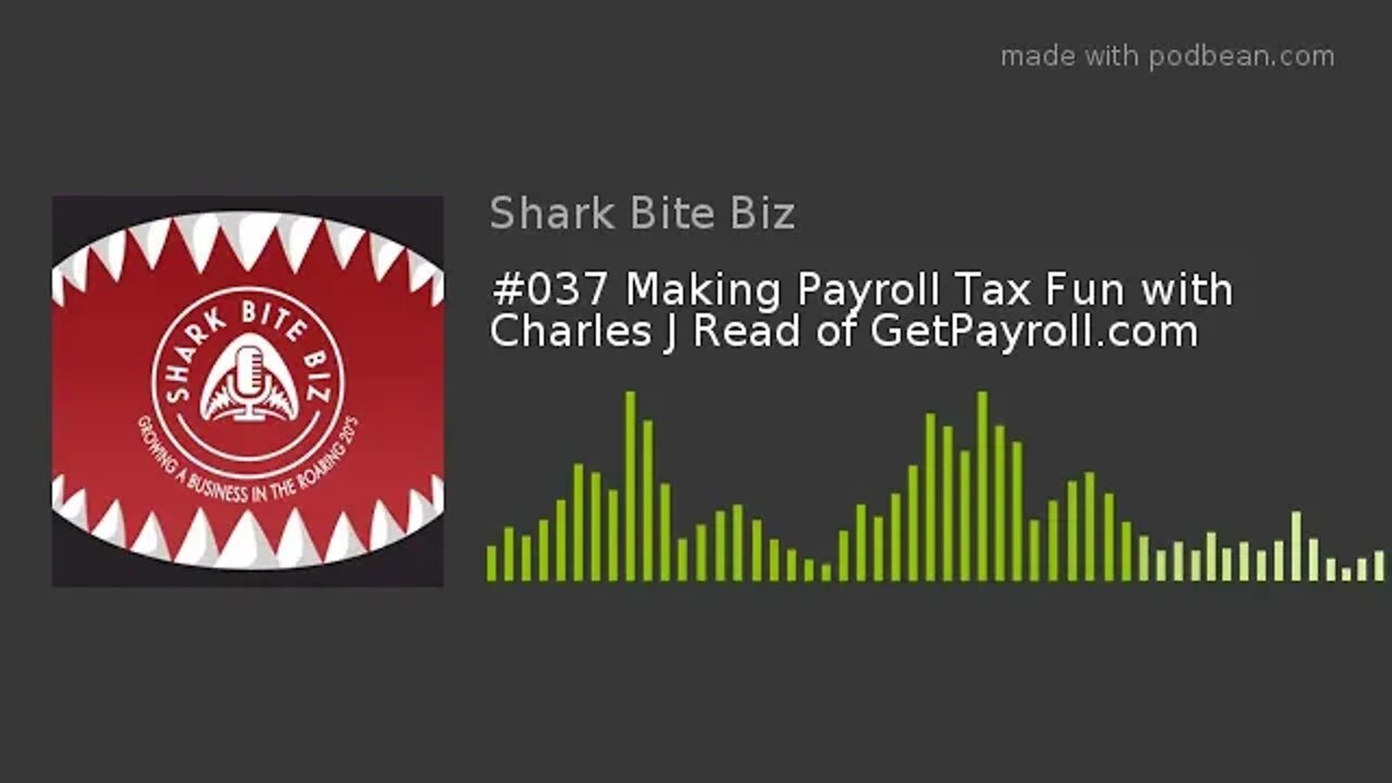 #037 Making Payroll Tax Fun with Charles J Read of GetPayroll.com; Audio Only via Podbean