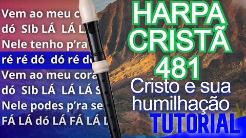 Harpa Cristã 481 - Cristo e sua humilhação - Cifra melódica