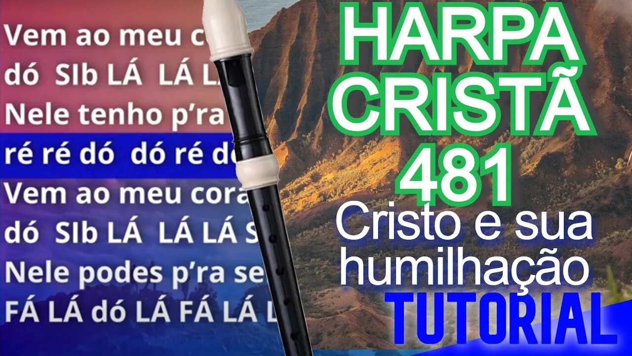 Harpa Cristã 481 - Cristo e sua humilhação - Cifra melódica