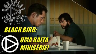 Black Bird: O Caminho da Liberdade Atravessa Uma Mente 4ssass1na! - HORAPLAY