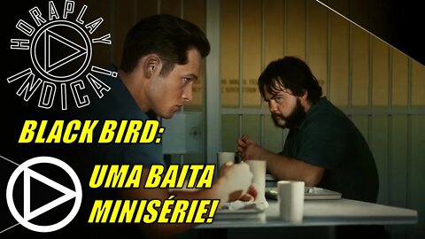 Black Bird: O Caminho da Liberdade Atravessa Uma Mente 4ssass1na! - HORAPLAY