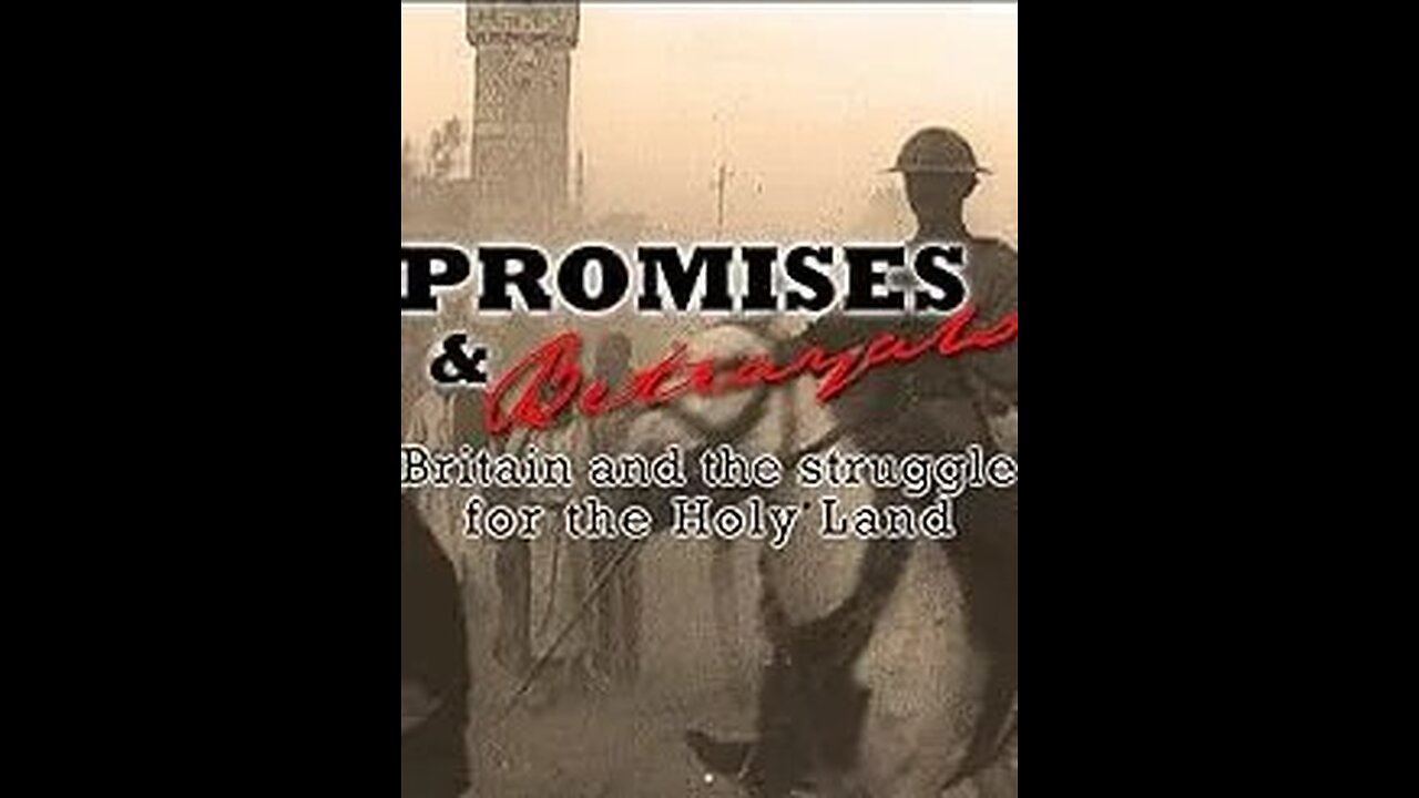 Promises & Betrayals: Britain and the Struggle for the Holy Land (2002)