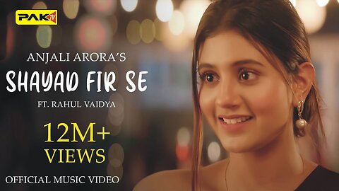 Shayad Fir Se (Official Video)