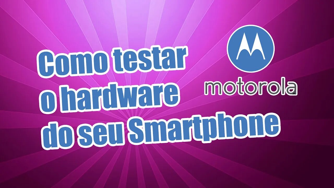 Teste de hardware celular motorola todos os modelos