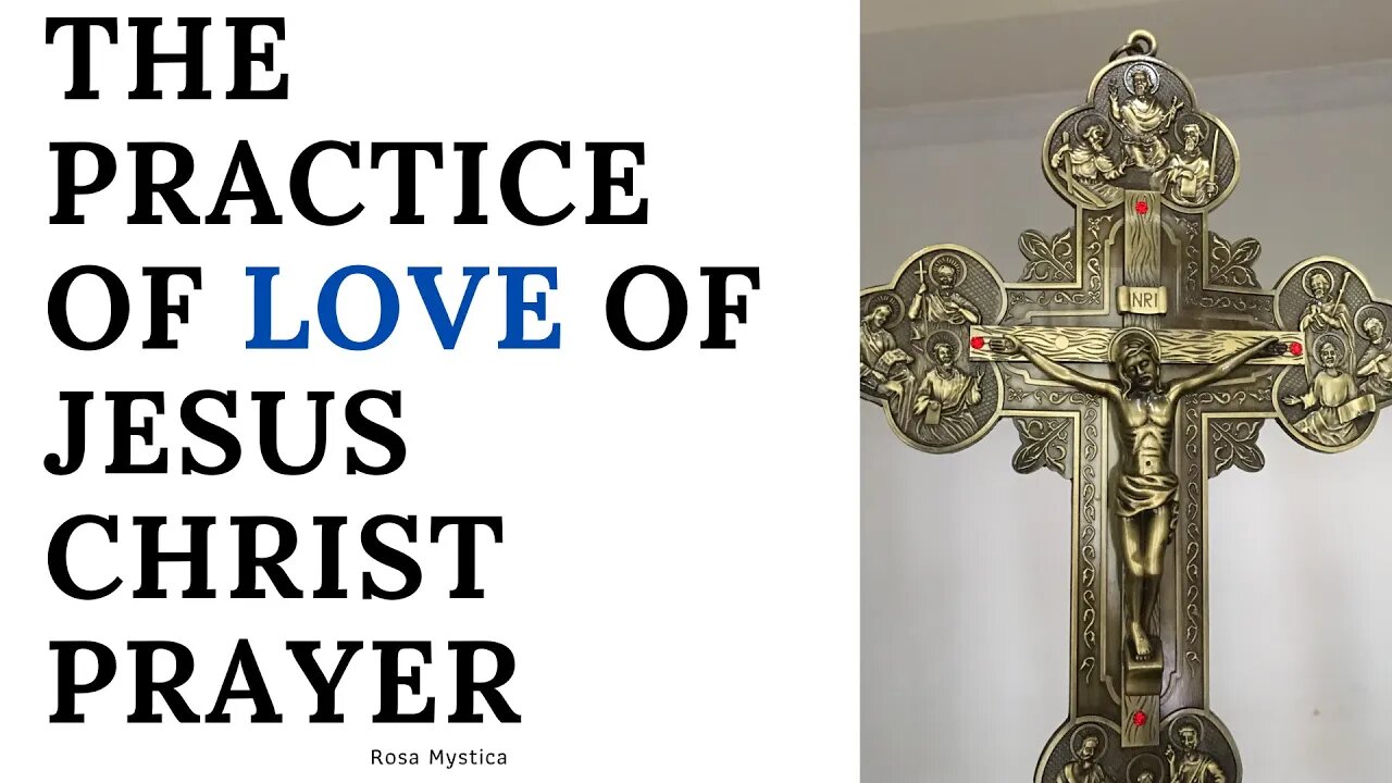 The practice of Love of Jesus Christ Prayer