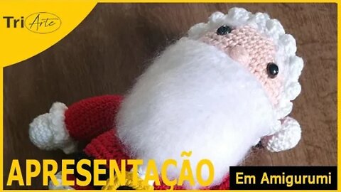 APRESENTAÇÃO AMIGURUMI | PAPAI NOEL | NATAL