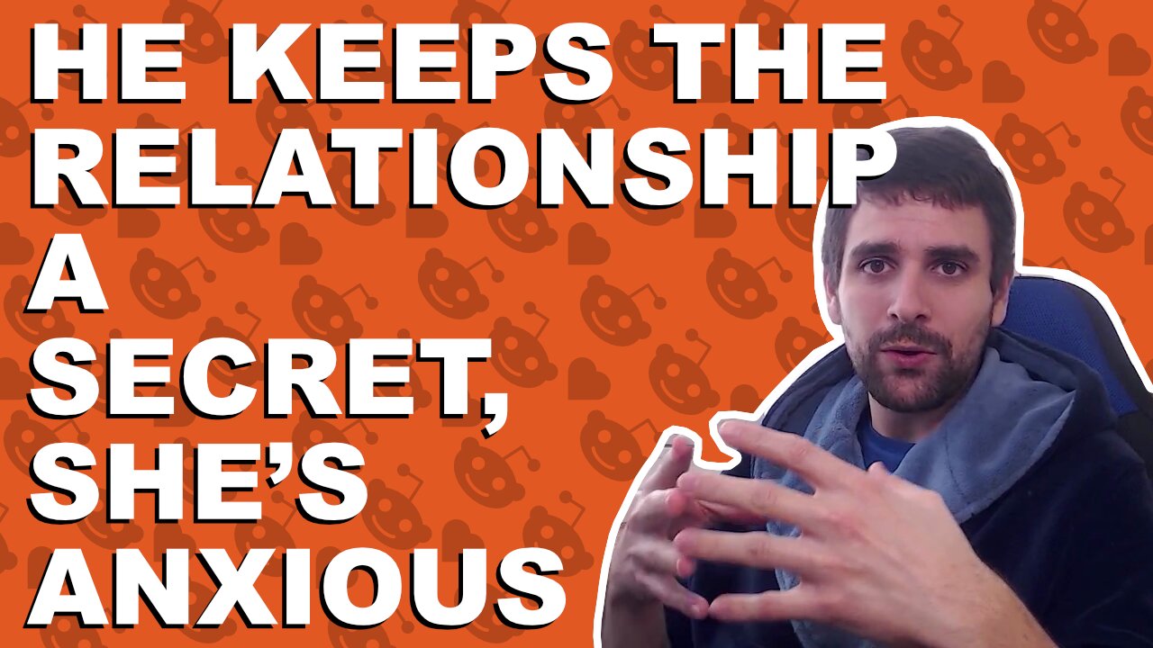 He keeps the relationship a secret, she’s anxious - Relationship advice