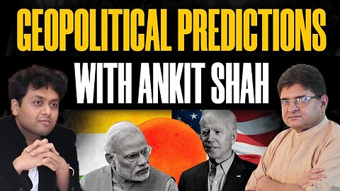 Ankit Shah on is Xi Jinping Surrendering to America? | Geopolitical Predictions | Sanjay Dixit