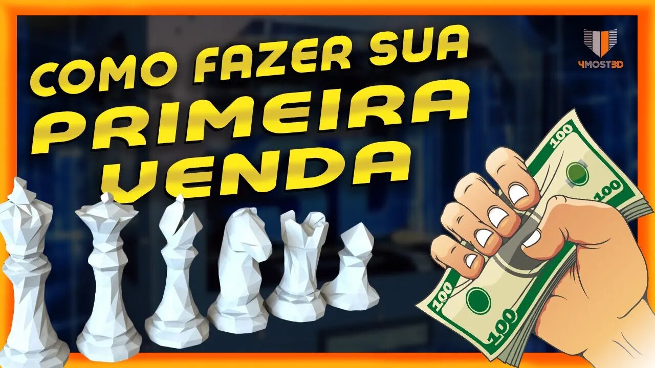 🔵 COMO FAZER A SUA PRIMEIRA VENDA | Fazendo dinheiro com impressão 3D