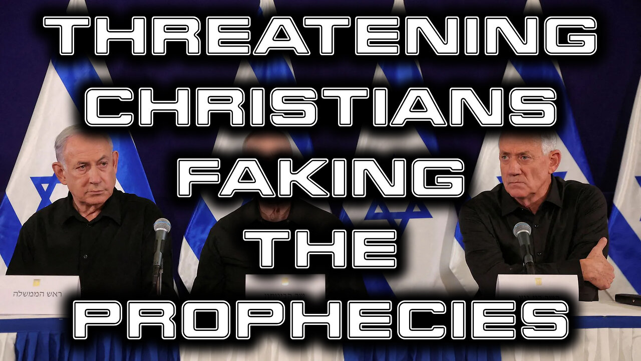 Israelis Threatening Christians and Faking the Prophecies