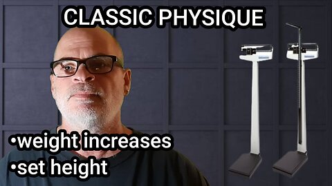 CLASSIC PHYSIQUE CHANGES: WEIGHT INCREASES AND SET HEIGHT