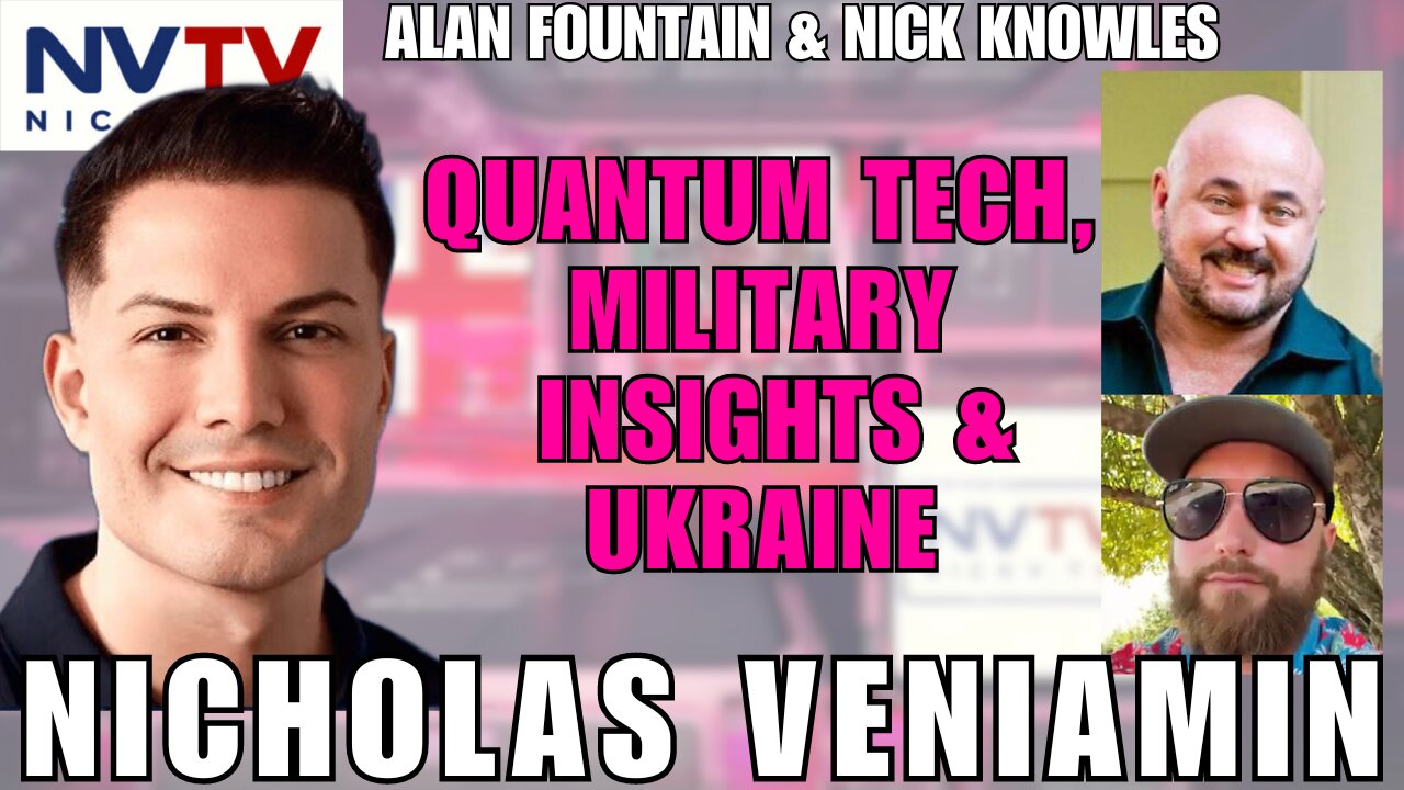 Alan Fountain & Nick Knowles Dive into Military, Quantum, & Ukraine with Nicholas Veniamin