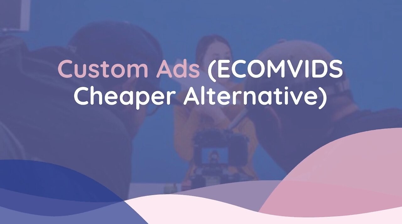 Custom Ads (ECOMVIDS Cheaper Alternative)