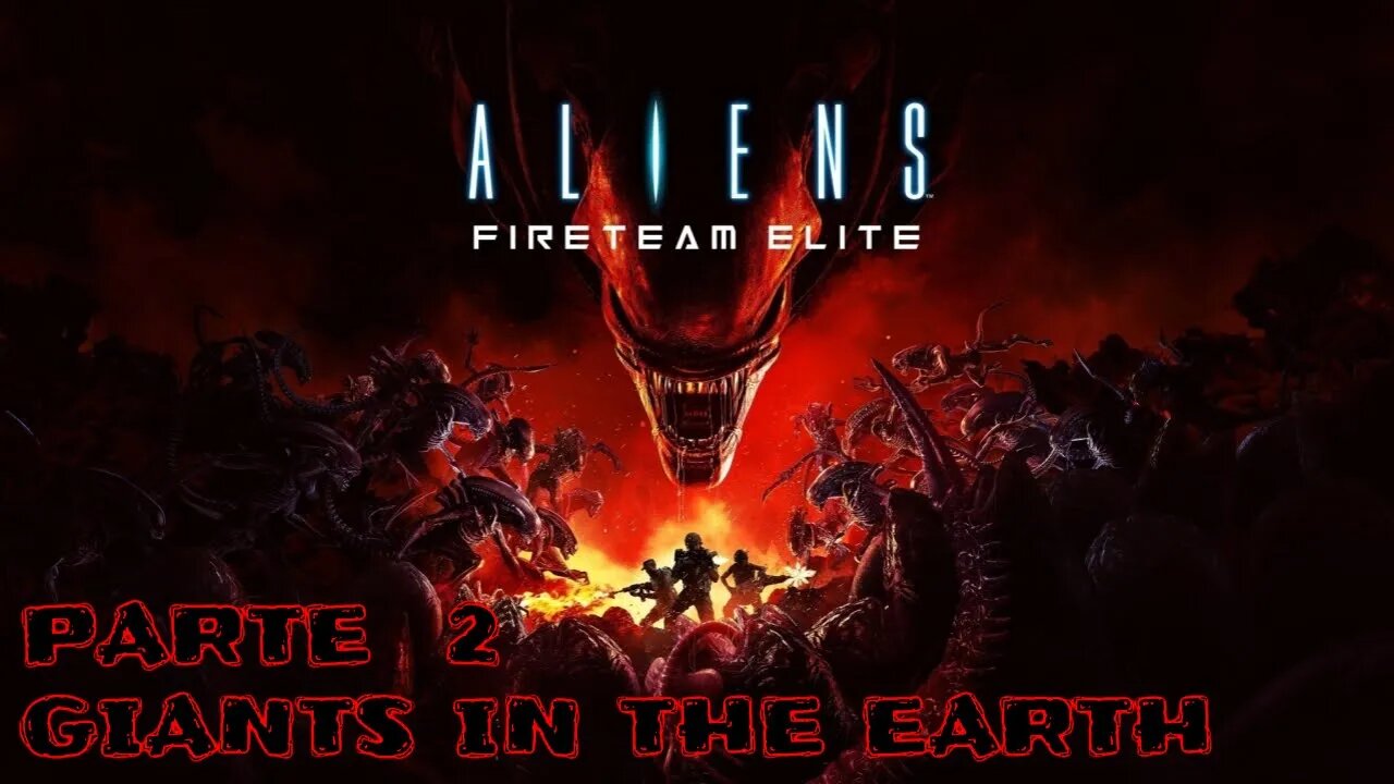Aliens Fireteam Elite: CONTACT (Parte 2) (GIANTS IN THE EARTH) (Gameplay) (No Commentary)
