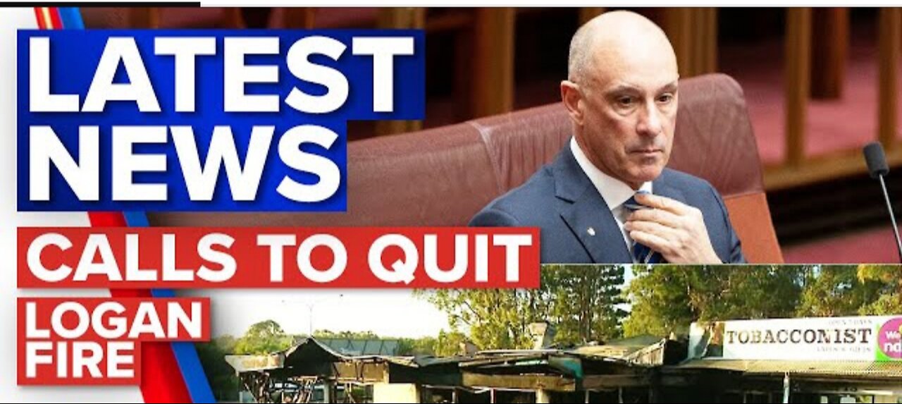 Dutton says Senator David Van should quit, Fire tears through Logan businesses | 9 News Australia