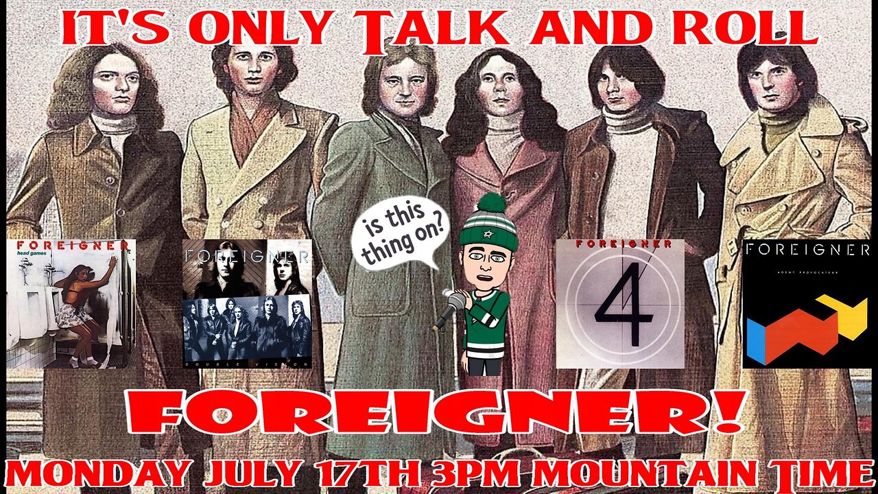 It's Only Talk & Roll - Foreigner!