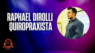 Caldeira Cast #04 - Raphael Dirolli - Quiropraxista