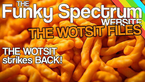 FUNKYSPECTRUM - The WOTSIT strikes back!