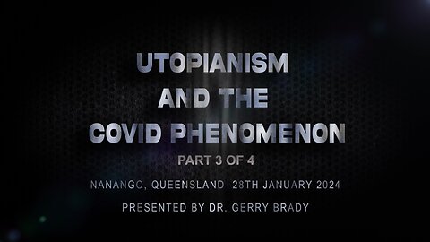 Utopianism and the Covid Phenomenon Part 3 of 4