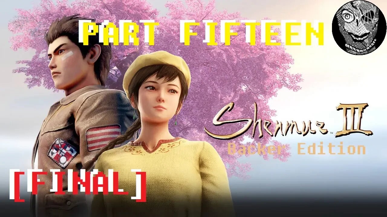 (PART 15 FINAL) [Lan Di] Shenmue III Backer Version