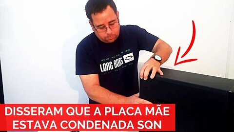 COMPUTADOR NÃO LIGA - DISSERAM QUE A PLACA MÃE ESTÁ QUEIMADA