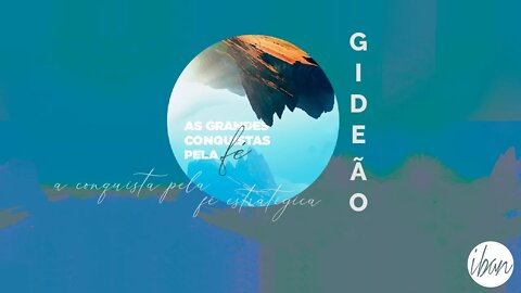 GIDEÃO - A CONQUISTA PELA FÉ ESTRATÉGICA