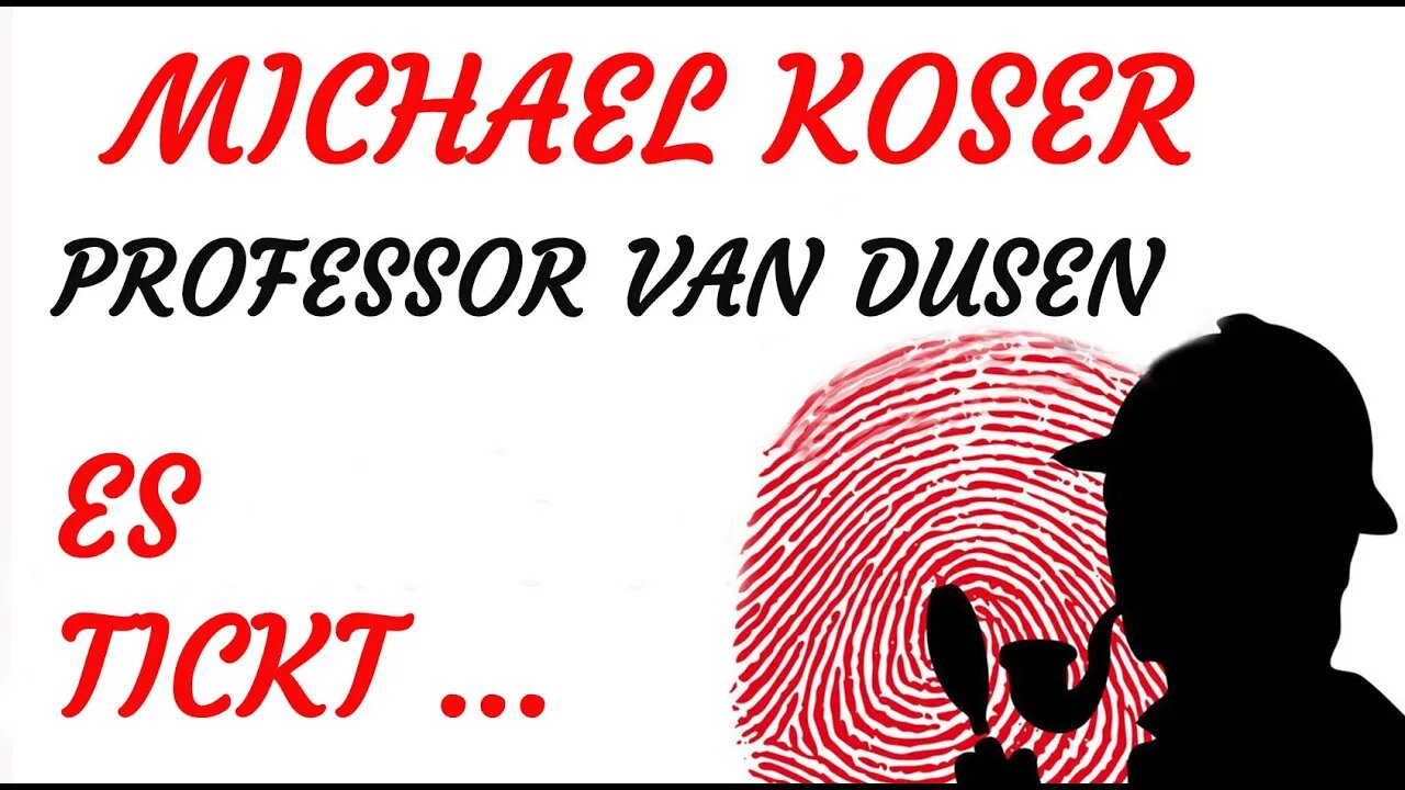 KRIMI Hörspiel - Michael Koser - Prof. van Dusen - 067 - ES TICKT ...