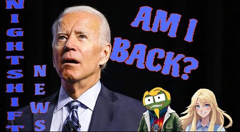 NIGHTSHIFT NEWS- IS JOE BACK? WILL KAMALA BE THE CANDIDATE? AND REGULAR NEWS RETURNS TO THE CYCLE!