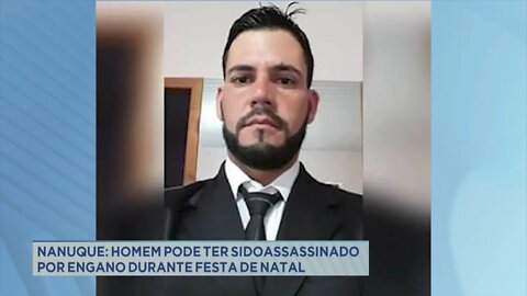 Nanuque: homem assassinado e pode ter sido por engano durante festa de Natal