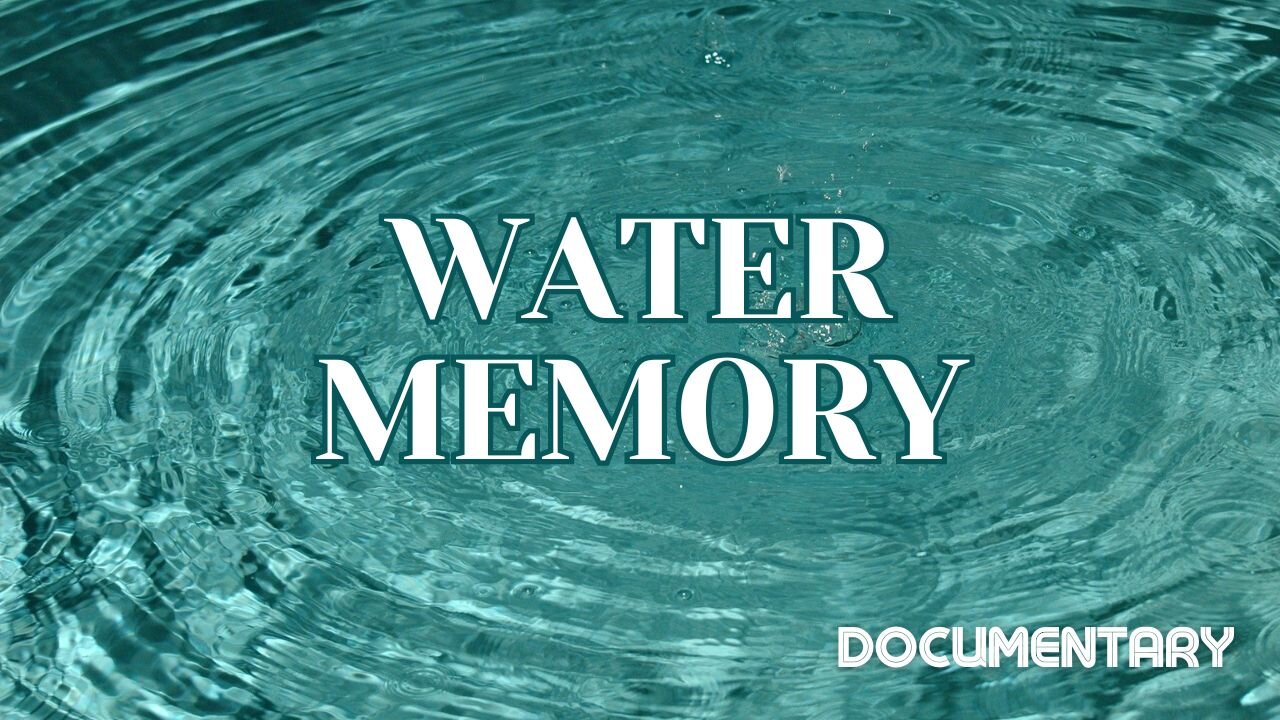 Documentary: Water Memory