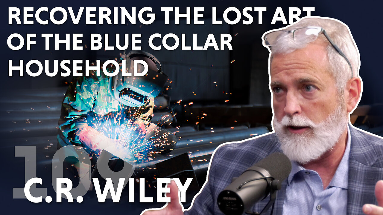 Recovering the Lost Art of the Blue Collar Household (ft. C.R. Wiley)