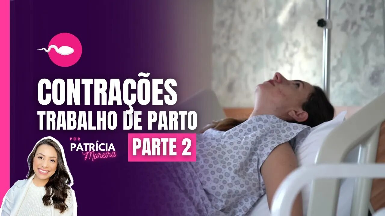 CONTRAÇÃO E DILATAÇÃO DO TRABALHO DE PARTO - Parte 2 | Boa Gravidez