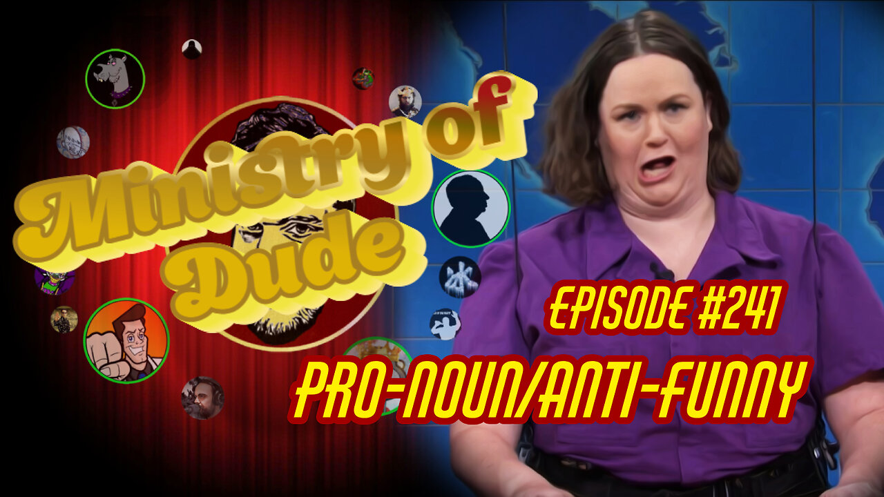 Pro-Noun/Anti-Funny | Ministry of Dude #241