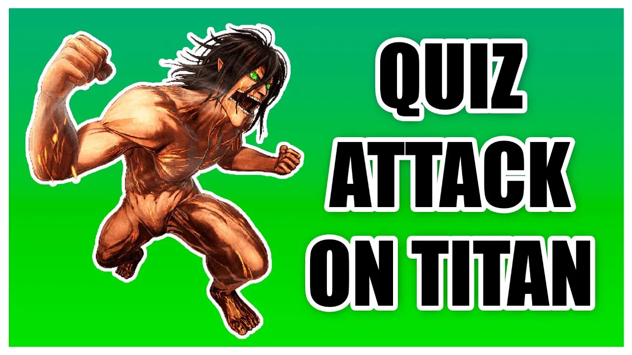 QUIZ DE ATTACK ON TITAN - 10 PERGUNTAS SOBRE SHINGEKI NO KYOJIN - ANIME QUIZ