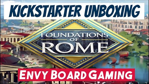 Kickstarter Unboxing: Foundations of Rome