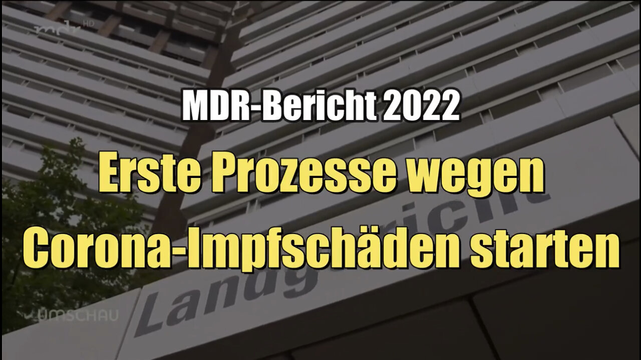 Erste Prozesse wegen Corona-Impfschäden starten (04.10.2022 ∙ Umschau ∙ MDR-Fernsehen)