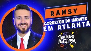 Ramsy Realtor - Corretor de Imoveis em Atlanta | 033 #PerdidosPdc