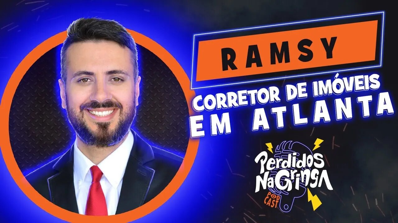 Ramsy Realtor - Corretor de Imoveis em Atlanta | 033 #PerdidosPdc