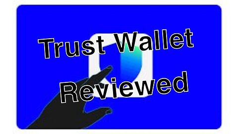 Trust Wallet Reviewed