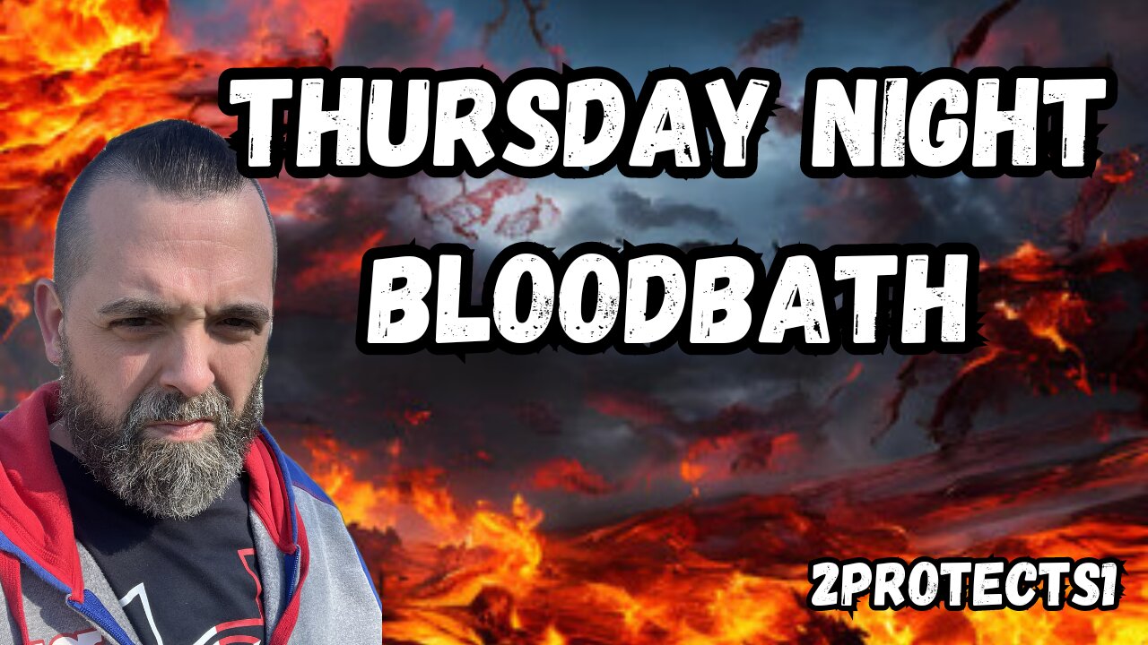 THURSDAY NIGHT BLOODBATH